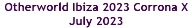 Otherworld Ibiza 2023 Corrona X July 2023